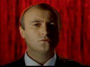 Phil Collins from his 1984 music video "Against All Odds (Take A Look At Me Now)"